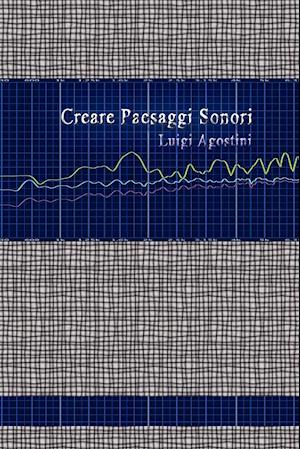 Creare Paesaggi Sonori