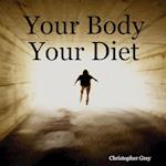 Your Body Your Diet