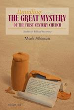 Unveiling The Great Mystery Of The First Century Church Volume One Paperback