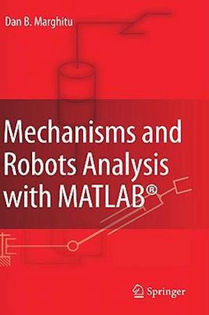 Mechanisms and Robots Analysis with MATLAB®