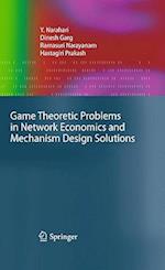 Game Theoretic Problems in Network Economics and Mechanism Design Solutions