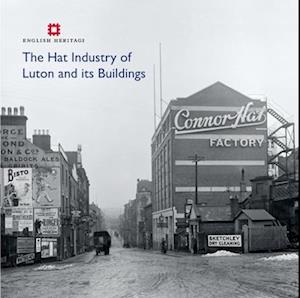 The Hat Industry of Luton and its Buildings