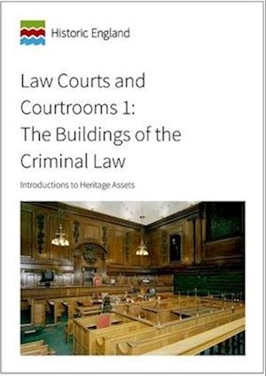 Law Courts and Courtrooms 1: The Buildings of the Criminal Law