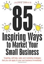 85 Inspiring Ways to Market Your Small Business, 2nd Edition