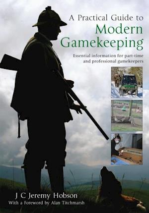 Practical Guide To Modern Gamekeeping