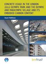 Concrete Usage in the London 2012 Olympic Park and the Olympic and Paralympic Village and its Embodied Carbon Content