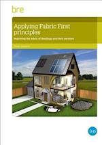 Applying fabric first principles to comply with energy efficiency requirements in dwellings