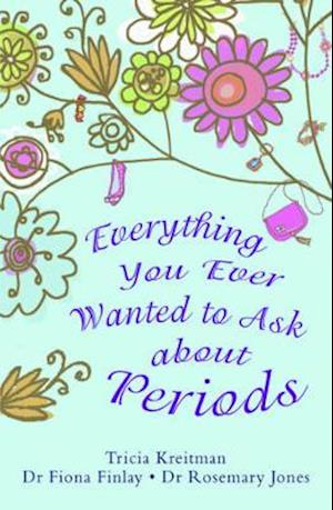 Everything You Ever Wanted to Ask About Periods