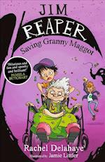 Jim Reaper: Saving Granny Maggot