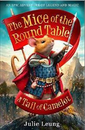 The Mice of the Round Table 1: A Tail of Camelot