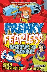 Freaky and Fearless: Bazookas for Beginners