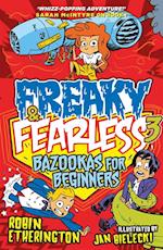 Freaky and Fearless: Bazookas for Beginners