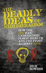 The Deadly Ideas of Neoliberalism
