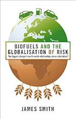 Biofuels and the Globalization of Risk