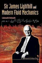 Sir James Lighthill And Modern Fluid Mechanics