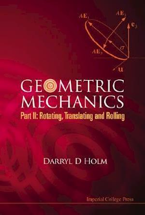 Geometric Mechanics, Part Ii: Rotating, Translating And Rolling