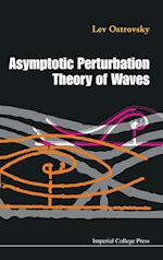 Asymptotic Perturbation Theory Of Waves
