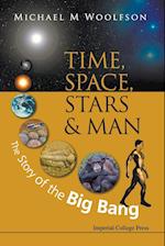 Time, Space, Stars And Man: The Story Of The Big Bang