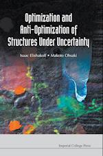 Optimization And Anti-optimization Of Structures Under Uncertainty