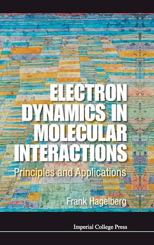 Electron Dynamics In Molecular Interactions: Principles And Applications