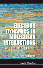Electron Dynamics In Molecular Interactions: Principles And Applications