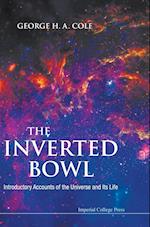 Inverted Bowl, The: Introductory Accounts Of The Universe And Its Life