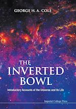 Inverted Bowl, The: Introductory Accounts Of The Universe And Its Life