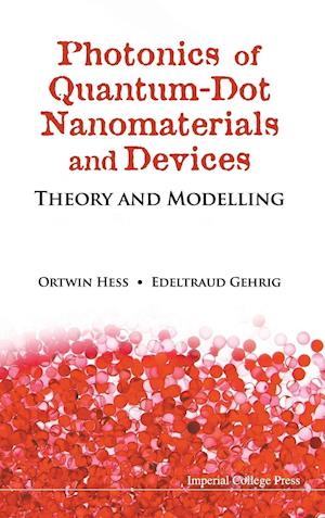 Photonics Of Quantum-dot Nanomaterials And Devices: Theory And Modelling