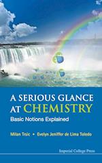 Serious Glance At Chemistry, A: Basic Notions Explained