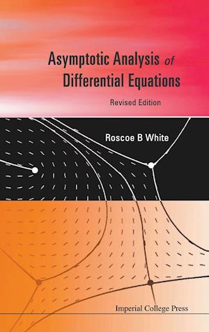 Asymptotic Analysis Of Differential Equations (Revised Edition)