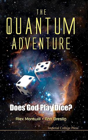 Quantum Adventure, The: Does God Play Dice?