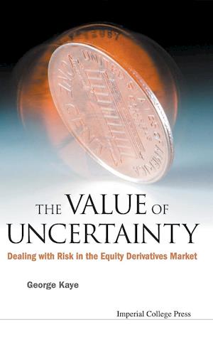 Value Of Uncertainty, The: Dealing With Risk In The Equity Derivatives Market