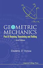 Geometric Mechanics - Part Ii: Rotating, Translating And Rolling (2nd Edition)