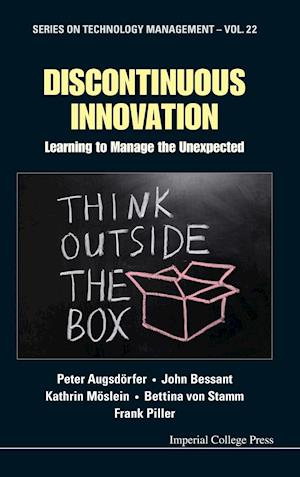 Discontinuous Innovation: Learning To Manage The Unexpected