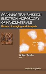 Scanning Transmission Electron Microscopy Of Nanomaterials: Basics Of Imaging And Analysis