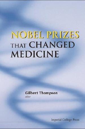 Nobel Prizes That Changed Medicine