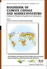 Handbook Of Climate Change And Agroecosystems: Global And Regional Aspects And Implications - Joint Publication With The American Society Of Agronomy, Crop Science Society Of America, And Soil Science Society Of America