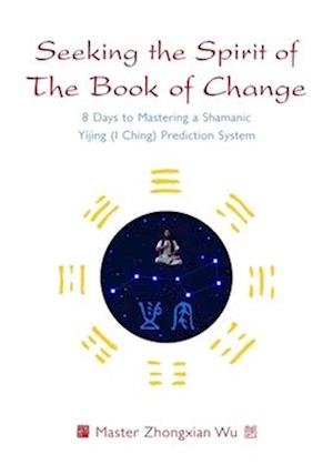 Seeking the Spirit of The Book of Change