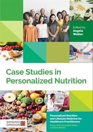 Case Studies in Personalized Nutrition