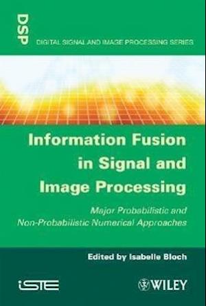 Information Fusion in Signal and Image Processing