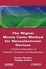 The Wigner Monte–Carlo Method for Nanoelectronic Devices – Particle Description of Quantum Transport and Decoherence