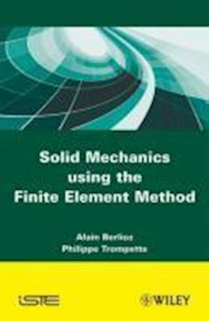 Solid Mechanics using the Finte Element Method