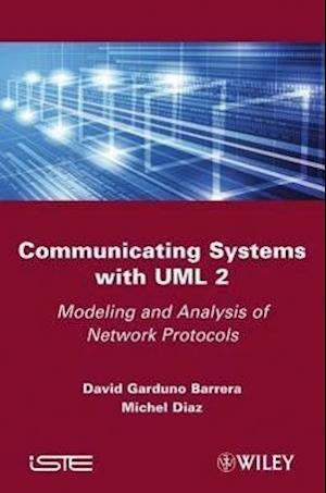 Communicating Systems with UML 2 – Modeling and Analysis of Network Protocols