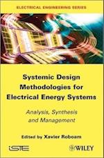 Systemic Design Methodologies for Electrical Energy Systems