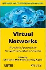 Virtual Networks – Pluralistic Approach for the Next Generation of Internet