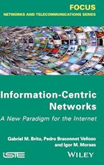 Information Centric Networks – A New Paradigm for the Internet