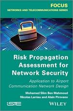 Risk Propagation Assessment for Network Security –  Application to Airport Communication Network Design