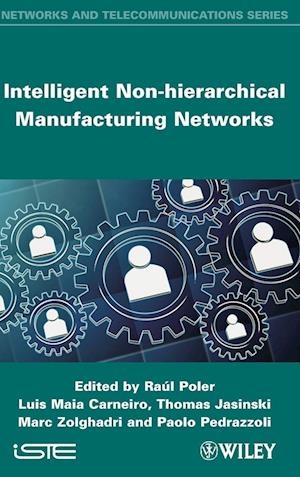 Intelligent Non-hierarchical Manufacturing Networks