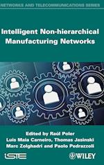 Intelligent Non-hierarchical Manufacturing Networks