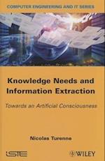 Knowledge Needs and Information Extraction / Towar ds an Artificial Consciousness